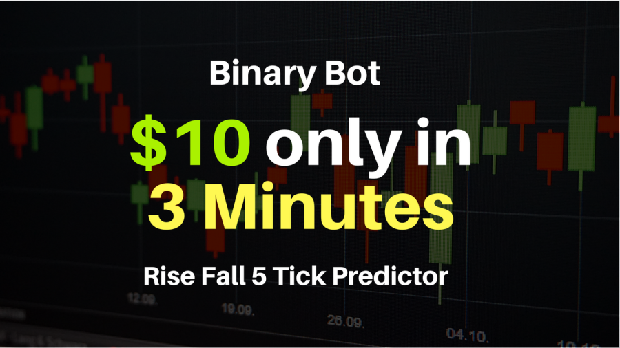 Bot Binary 2018 Rise Fall 5 Tick
